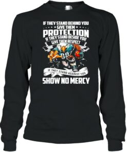 If They Stand Behind You Give Them Protection If They Stand Beside You Give Them Respect Shirt 2 If They Stand Behind You Give Them Protection If They Stand Beside You Give Them Respect Shirt 3