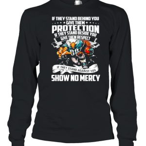 If They Stand Behind You Give Them Protection If They Stand Beside You Give Them Respect Shirt 3