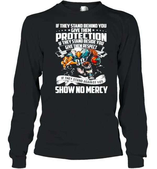 If They Stand Behind You Give Them Protection If They Stand Beside You Give Them Respect Shirt