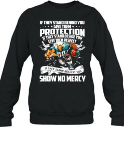 If They Stand Behind You Give Them Protection If They Stand Beside You Give Them Respect Shirt 3 If They Stand Behind You Give Them Protection If They Stand Beside You Give Them Respect Shirt 4