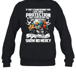 If They Stand Behind You Give Them Protection If They Stand Beside You Give Them Respect Shirt 4