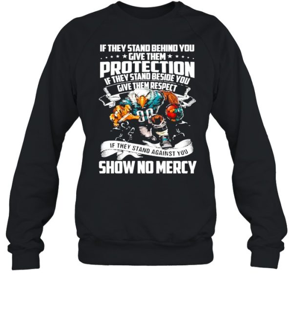 If They Stand Behind You Give Them Protection If They Stand Beside You Give Them Respect Shirt