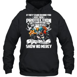 If They Stand Behind You Give Them Protection If They Stand Beside You Give Them Respect Shirt 5