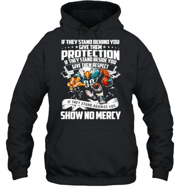 If They Stand Behind You Give Them Protection If They Stand Beside You Give Them Respect Shirt