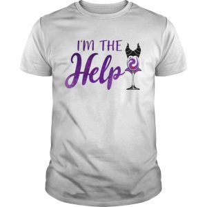 Im The Help Maleficent Wine T-shirt