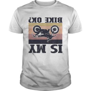 Is my bike ok motorcycling vintage shirt