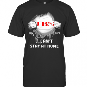 JBS Inside Me Covid 19 2020 I CanT Stay At Home T-Shirt