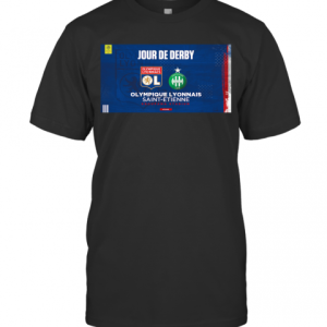 Jour De Derby Olympiue Luonnais Saint Etienne T-Shirt