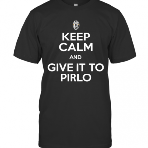 Juventus Keep Calm And Give It To Pirlo T-Shirt