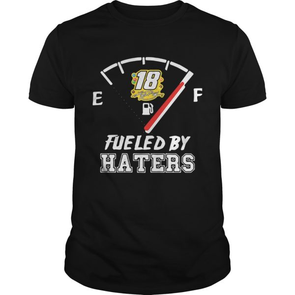 Kyle Busch 18 Fueled By Haters shirt