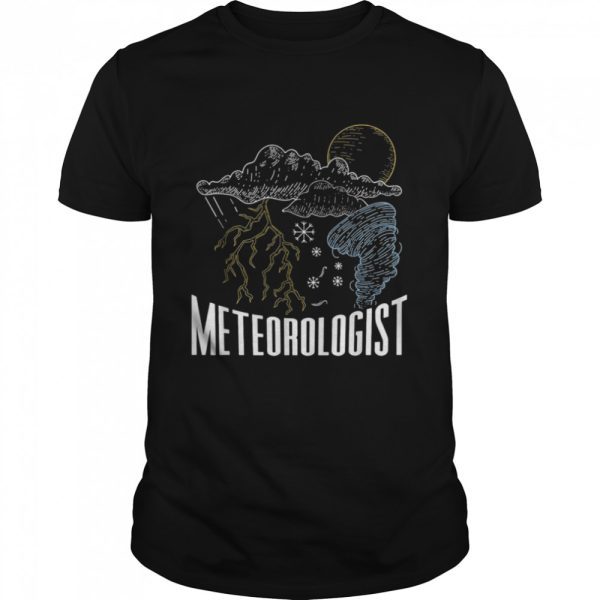 Meteorologist Job Meteorology Weather Forecast Shirt