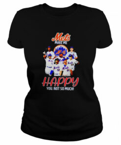 Mets make me happy you not so much shirt 2