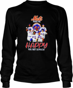 Mets make me happy you not so much shirt 3
