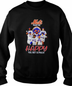 Mets make me happy you not so much shirt 4