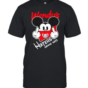 Mickey Wendys haters gonna hate shirt