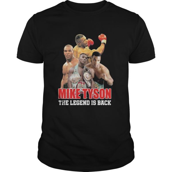 Mike Tyson The Legend Is Back shirt