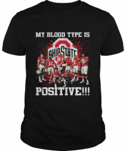 My Blood Type Is Positive Ohio State Shirt 1