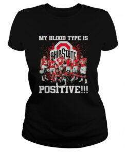 My Blood Type Is Positive Ohio State Shirt 1 My Blood Type Is Positive Ohio State Shirt 2