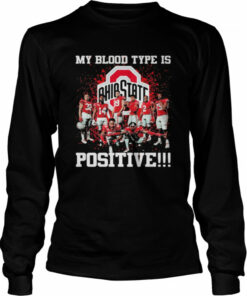 My Blood Type Is Positive Ohio State Shirt 2 My Blood Type Is Positive Ohio State Shirt 3