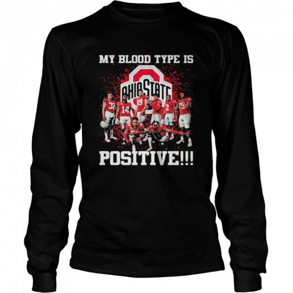 My Blood Type Is Positive Ohio State Shirt