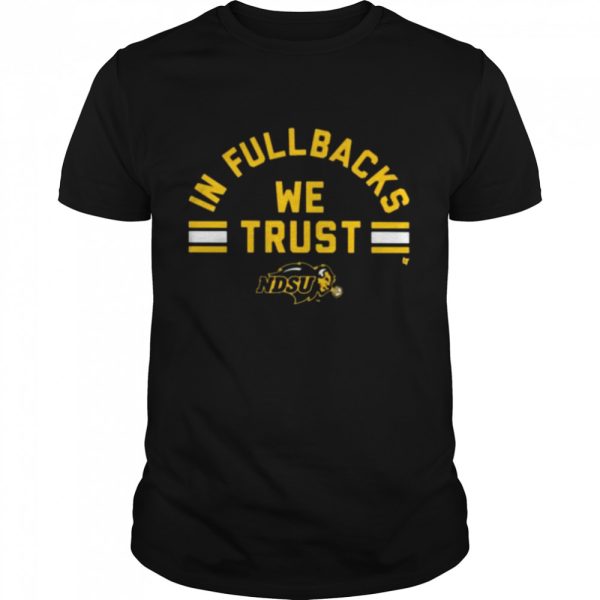 NDSU In Fullbacks We Trust Tee Shirt