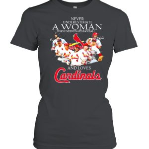 Never Underestimate A Woman Who Understand Baseball And Loves Cardinals Signature Shirt