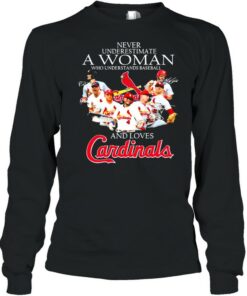 Never Underestimate A Woman Who Understand Baseball And Loves Cardinals Signature Shirt 3