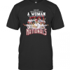 Never Underestimate A Woman Who Understands Baseball And Loves Washington Nationals Signatures T-Shirt