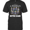 Never Underestimate A Woman Who Understands Football And Love Notre Dame T-Shirt