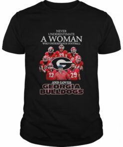 Never Underestimate A Woman Who Understands Football And Loves Georgia Bulldogs Shirt 1