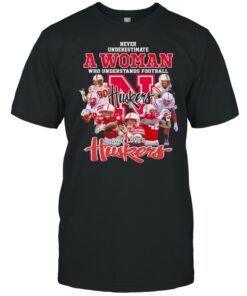 Never Underestimate A Woman Who Understands Football And Loves Huskers Shirt 1
