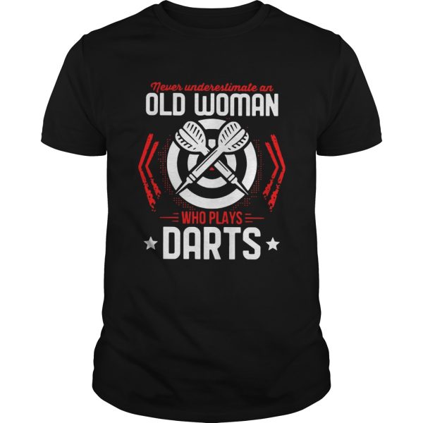 Never Underestimate An Old Woman Who Plays Darts shirt