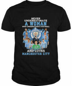Never underestimate a Woman who understands football and loves Manchester City signatures shirt 1