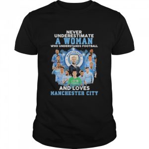 Never underestimate a Woman who understands football and loves Manchester City signatures shirt