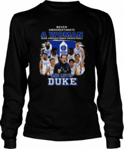 Never underestimate a woman who understands basketball and loves Duke Blue Devils signatures 2022 shirt 3