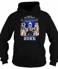 Never underestimate a woman who understands basketball and loves Duke Blue Devils signatures 2022 shirt 5