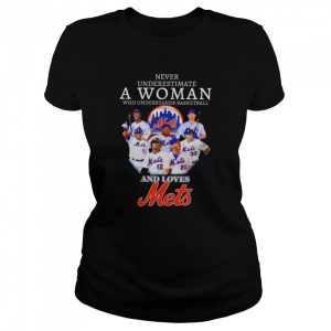 Never underestimate a woman who understands basketball and loves Mets shirt