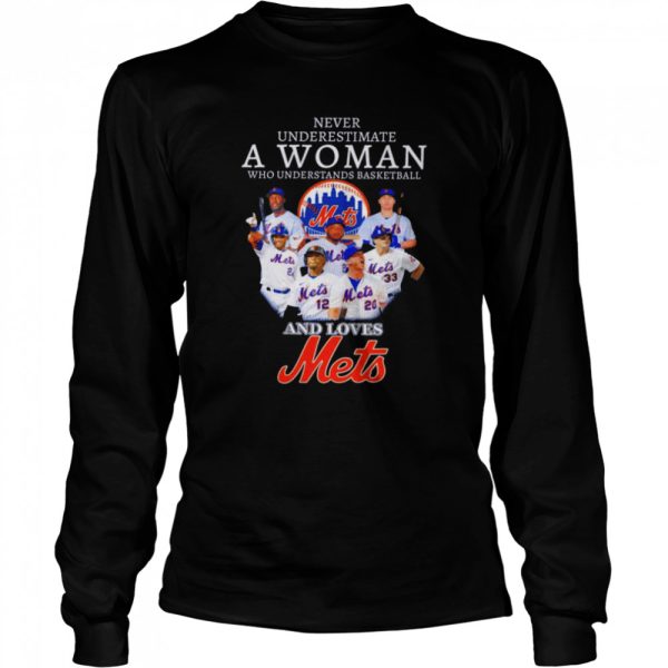 Never underestimate a woman who understands basketball and loves Mets shirt