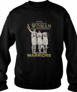 Never underestimate a woman who understands basketball and loves golden state warriors signatures shirt 4
