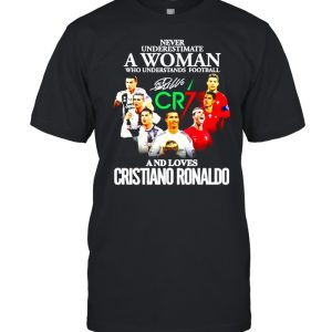 Never underestimate a woman who understands football and loves Cristiano Ronaldo shirt