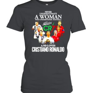 Never underestimate a woman who understands football and loves Cristiano Ronaldo shirt