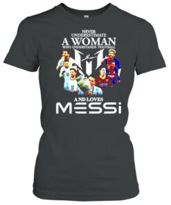 Never underestimate a woman who understands football and loves Messi shirt 2