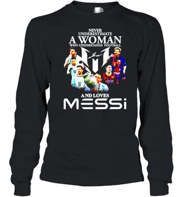 Never underestimate a woman who understands football and loves Messi shirt