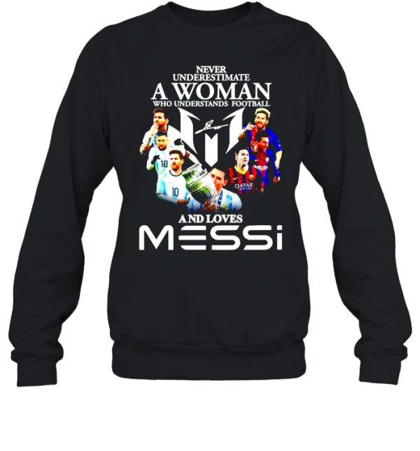 Never underestimate a woman who understands football and loves Messi shirt