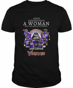 Never underestimate a woman who understands football and loves Minnesota Vikings signatures 2022 shirt 1