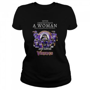 Never underestimate a woman who understands football and loves Minnesota Vikings signatures 2022 shirt