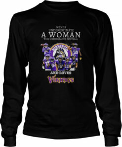Never underestimate a woman who understands football and loves Minnesota Vikings signatures 2022 shirt 3