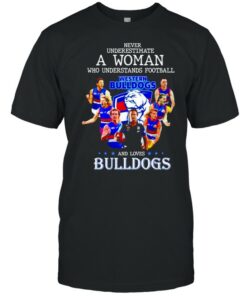 Never underestimate a woman who understands football and loves Western Bulldogs shirt 1