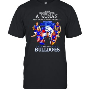 Never underestimate a woman who understands football and loves Western Bulldogs shirt