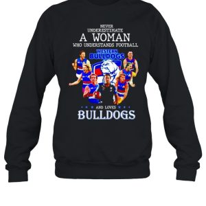 Never underestimate a woman who understands football and loves Western Bulldogs shirt 4